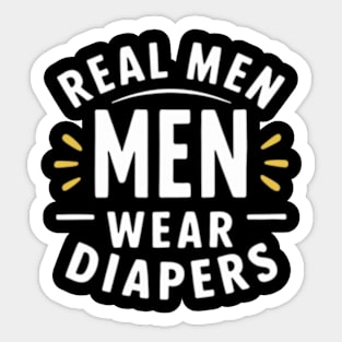 Real Men Wear Diapers Sticker